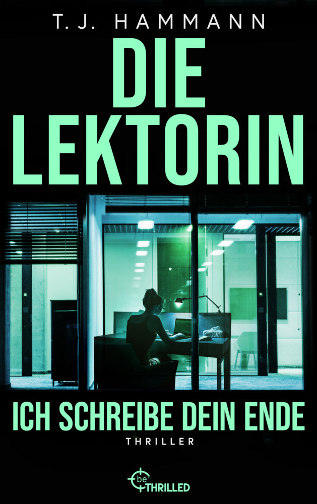 Die Lektorin - Ich schreibe dein Ende! (T. J. Hammann)