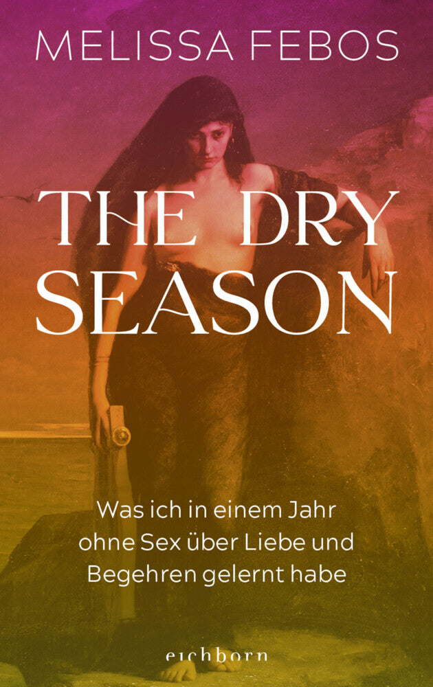 The Dry Season (Melissa Febos)
