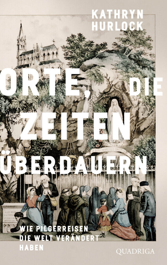 Orte, die Zeiten überdauern (Kathryn Hurlock)