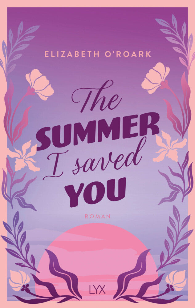 The Summer I Saved You (Elizabeth O'Roark)