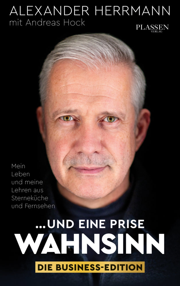... und eine Prise Wahnsinn - Die Business-Edition (Alexander Herrmann)
