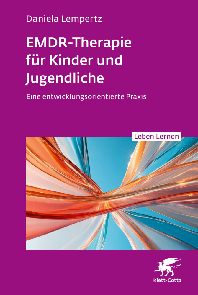 EMDR-Therapie für Kinder und Jugendliche (Leben Lernen, Bd. 356) (Daniela Lempertz)