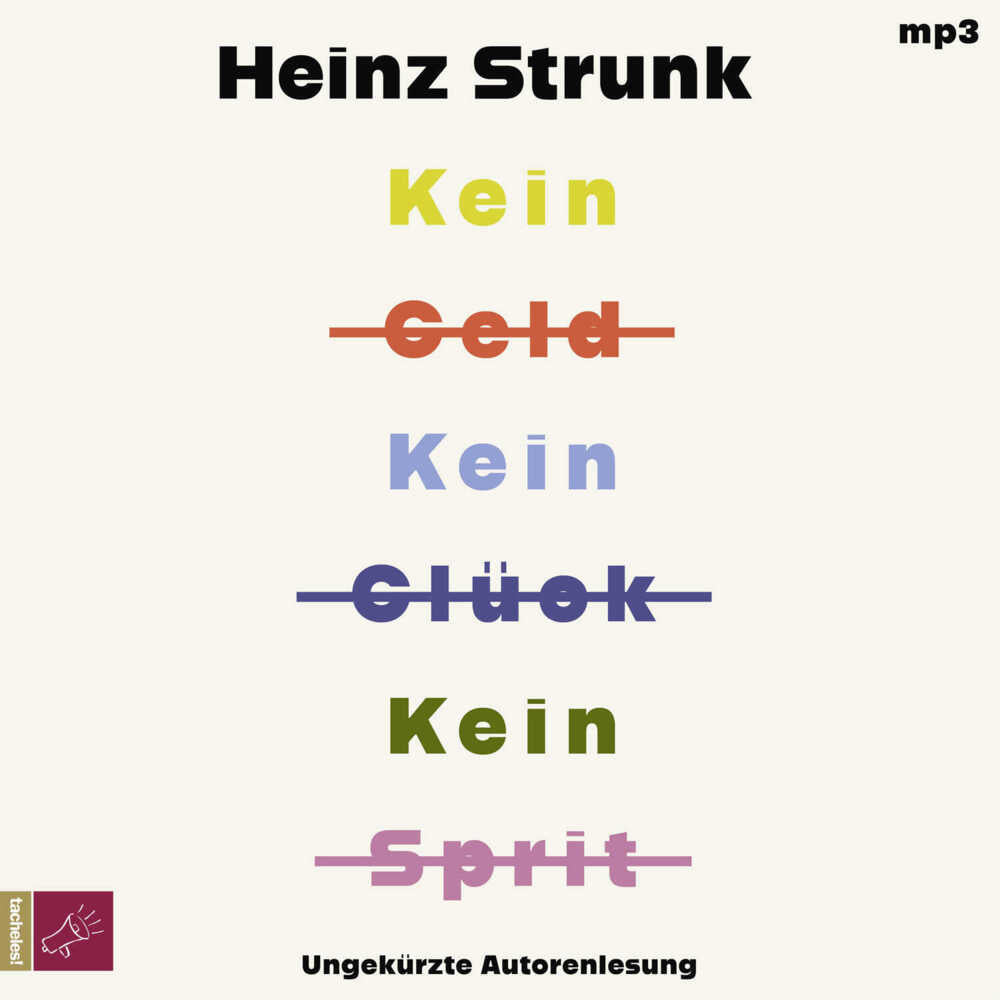 Kein Geld Kein Glück Kein Sprit, 1 Audio-CD, 1 MP3 (Heinz Strunk)