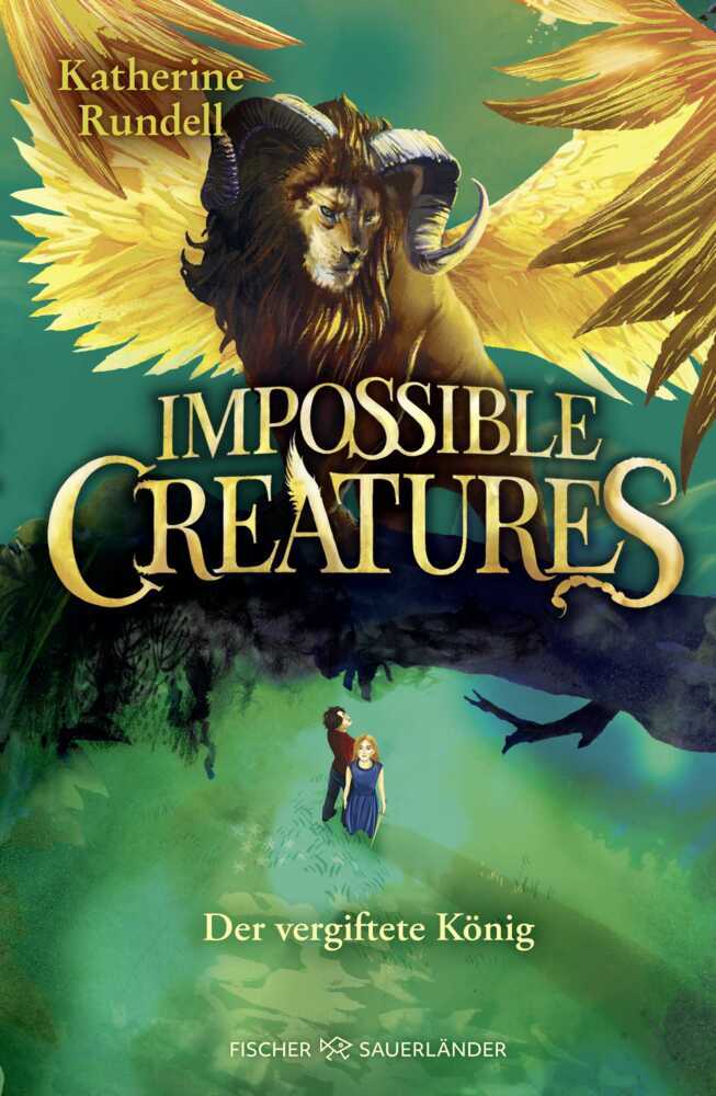 Impossible Creatures - Der vergiftete König (Katherine Rundell)