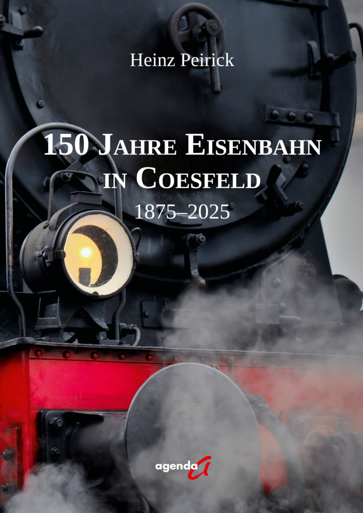 150 Jahre Eisenbahn in Coesfeld (Heinz Peirick)