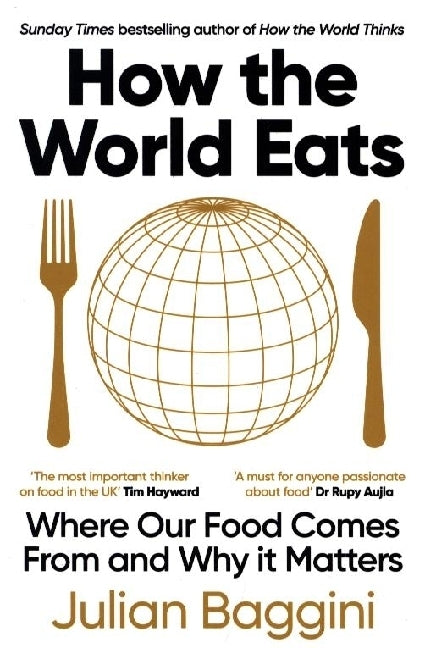 How the World Eats (Julian Baggini)