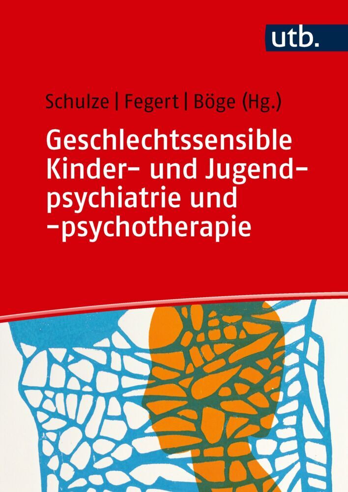 Geschlechtssensible Kinder- und Jugendpsychiatrie und -psychotherapie (Ulrike M.E. Schulze)