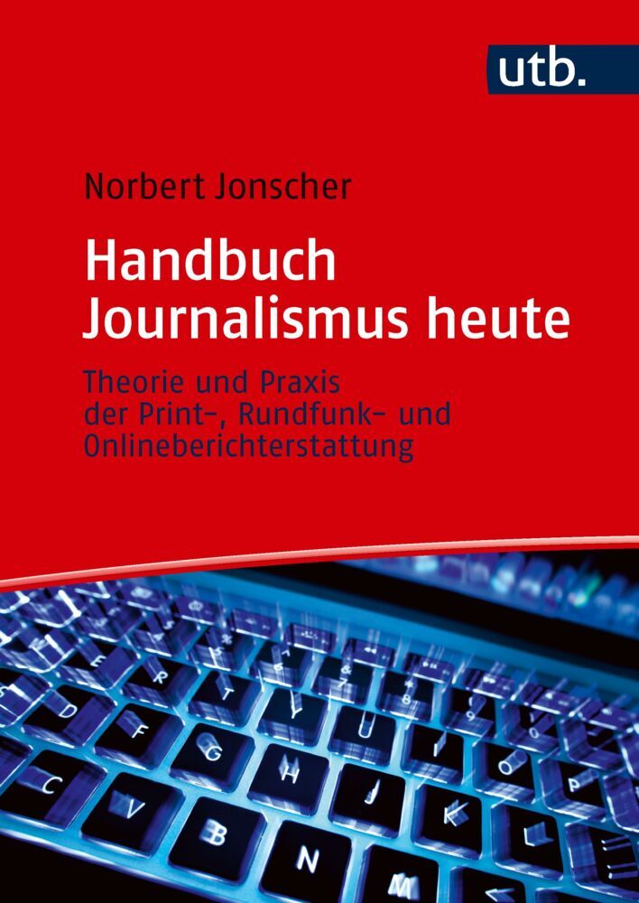 Handbuch Journalismus heute (Norbert Jonscher)