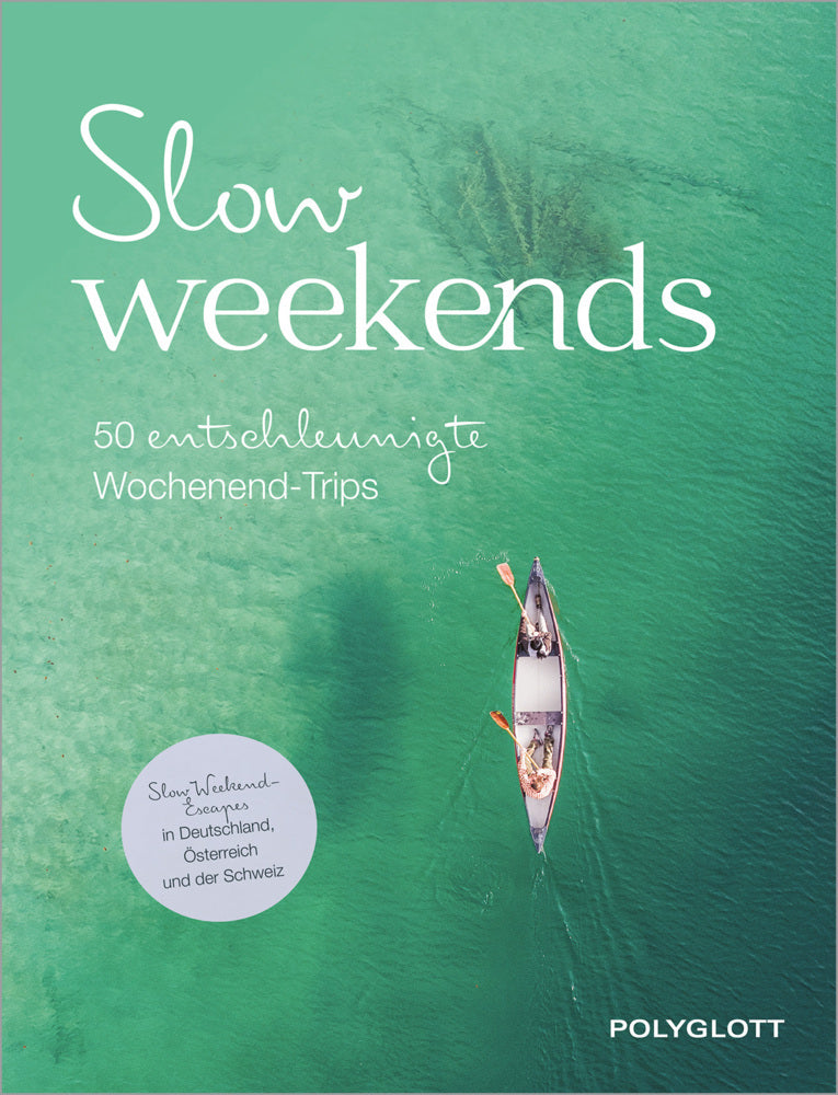 Slow Weekends - die schönsten Slow Travel Erlebnisse in und um Deutschland (Diverse)