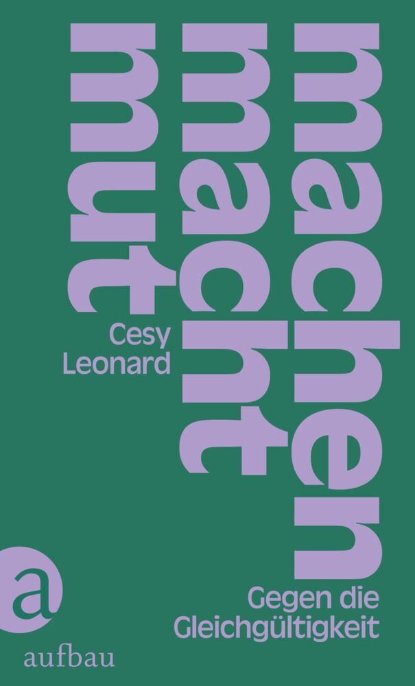 MACHEN MACHT MUT - Gegen die Gleichgültigkeit (Cesy Leonard)