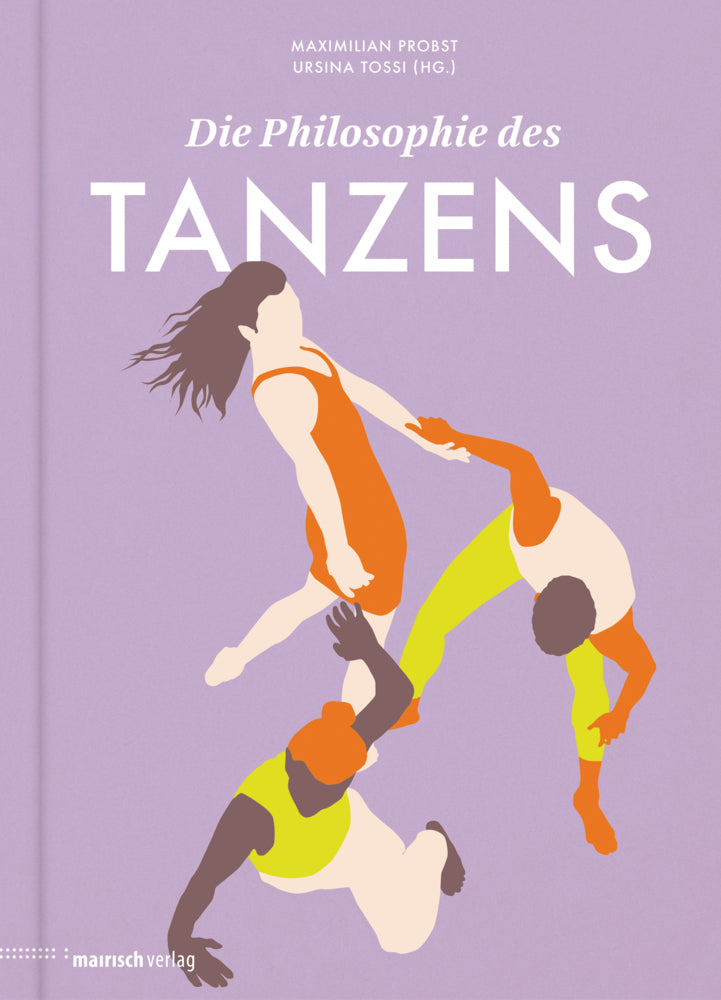Die Philosophie des Tanzens (Maximilian Probst)