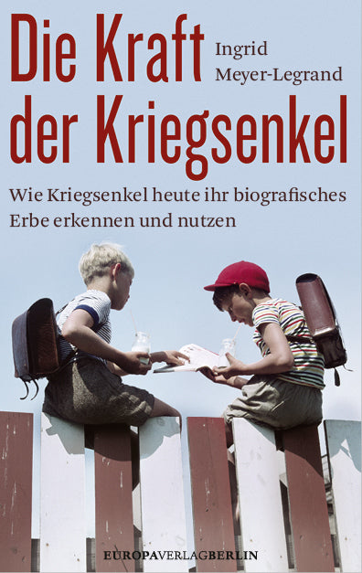 Die Kraft der Kriegsenkel (Ingrid Meyer-Legrand)