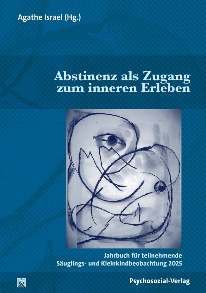 Abstinenz als Zugang zum inneren Erleben (Agathe Israel)