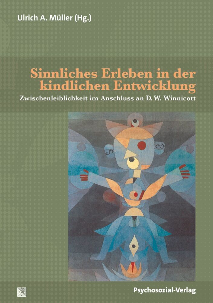 Sinnliches Erleben in der kindlichen Entwicklung (Ulrich A. Müller)