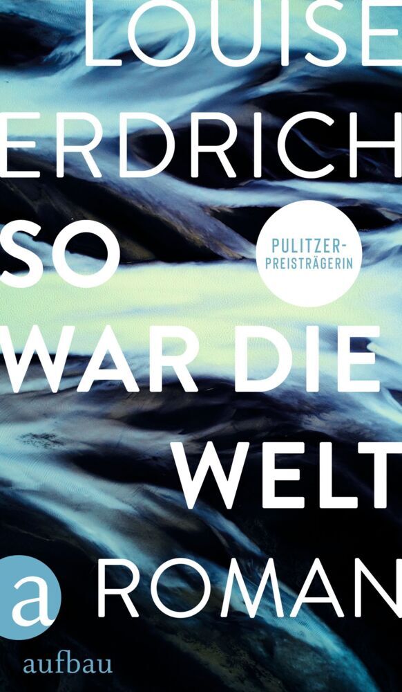 So war die Welt (Louise Erdrich)