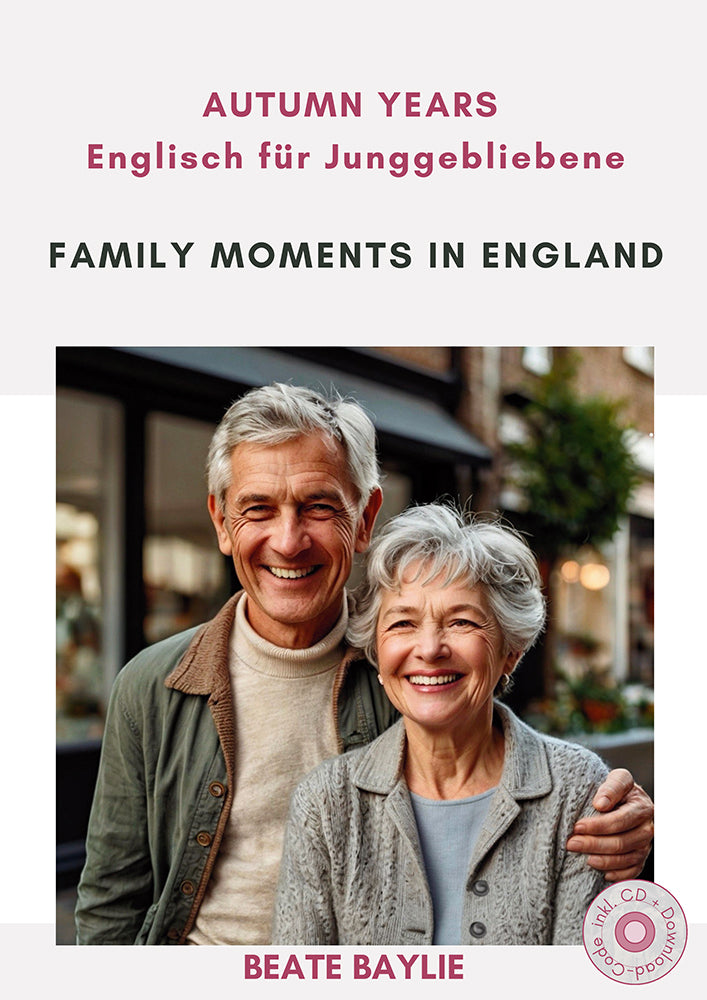 Family Moments in England - AUTUMN YEARS - Englisch für Junggebliebene, m. 1 Audio-CD (Beate Baylie)