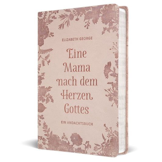 Eine Mama nach dem Herzen Gottes (George Elizabeth)