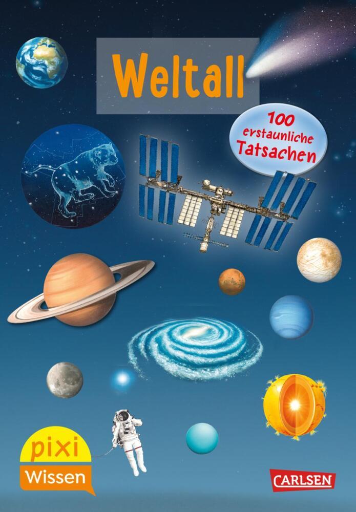 Pixi Wissen 56: Weltall. 100 erstaunliche Tatsachen (Hanna Sörensen)