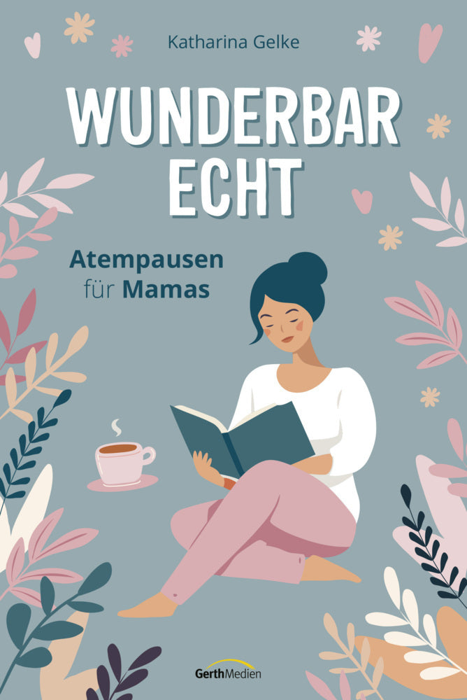 Wunderbar echt (Katharina Gelke)