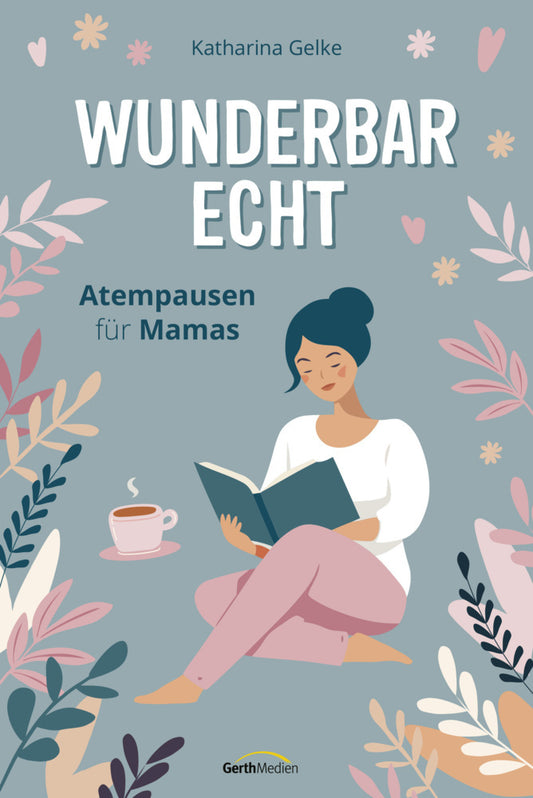 Wunderbar echt (Katharina Gelke)