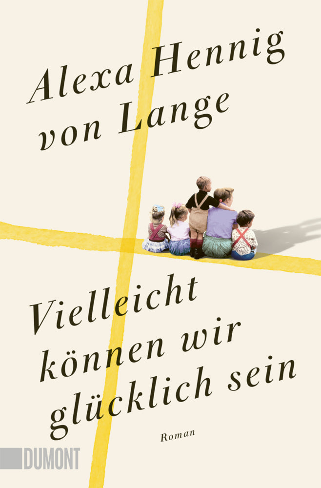 Vielleicht können wir glücklich sein (Alexa Hennig Von Lange)