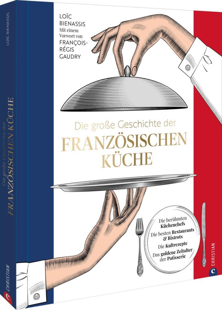 Die große Geschichte der französischen Küche (Loic Bienassis)