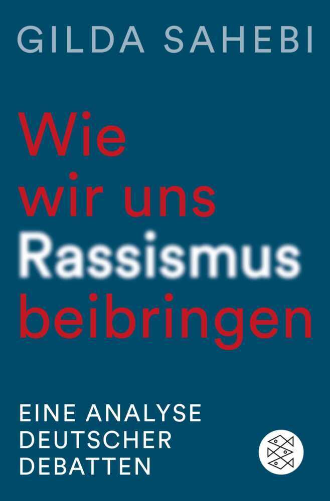 Wie wir uns Rassismus beibringen (Gilda Sahebi)