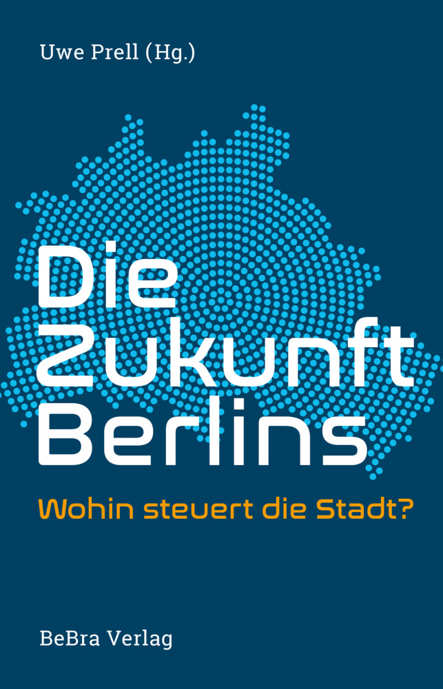 Die Zukunft Berlins (Uwe Prell)