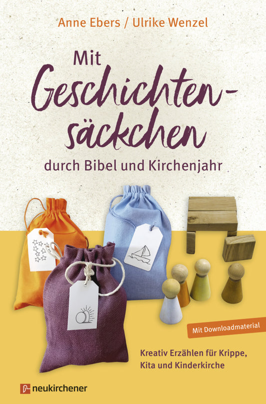 Mit Geschichtensäckchen durch Bibel und Kirchenjahr (Anne Ebers)
