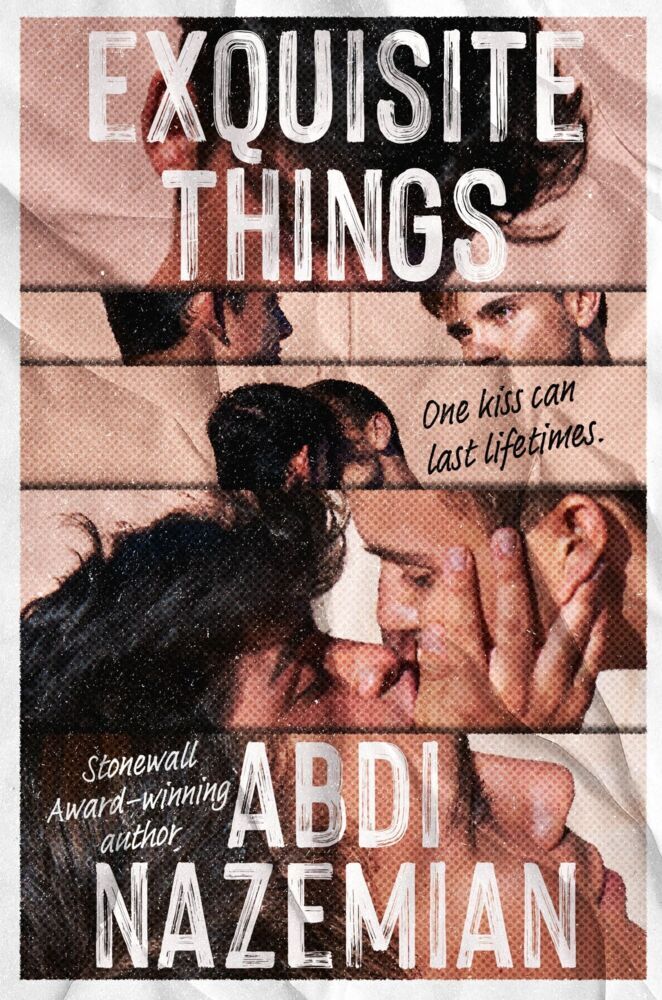 Exquisite Things (Abdi Nazemian)