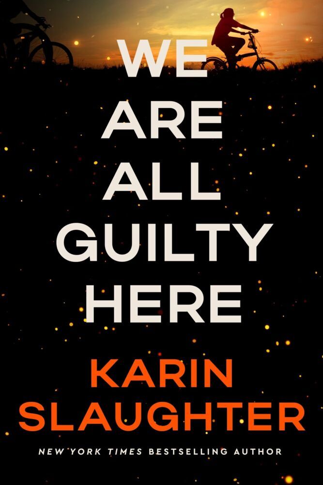 We Are All Guilty Here (Karin Slaughter)
