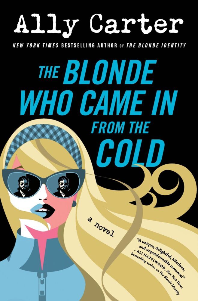 The Blonde Who Came In from the Cold (Ally Carter)