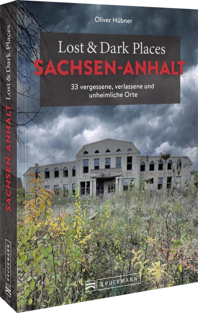 Lost & Dark Places Sachsen-Anhalt (Oliver Hübner)