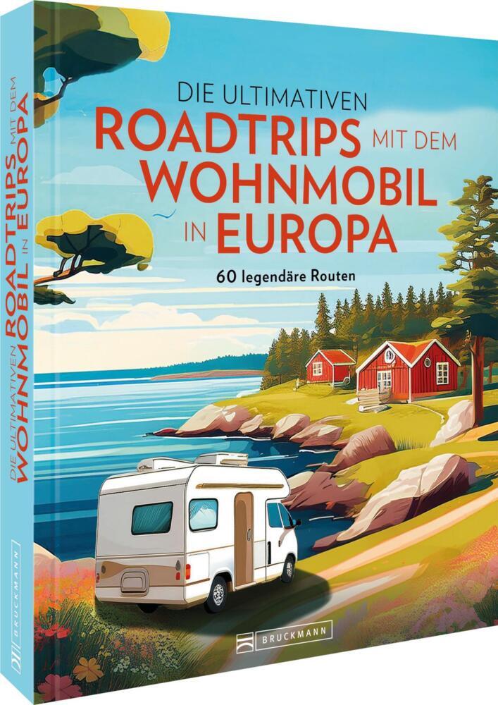 Die ultimativen Roadtrips mit dem Wohnmobil in Europa (Stephanie Rickenbacher)