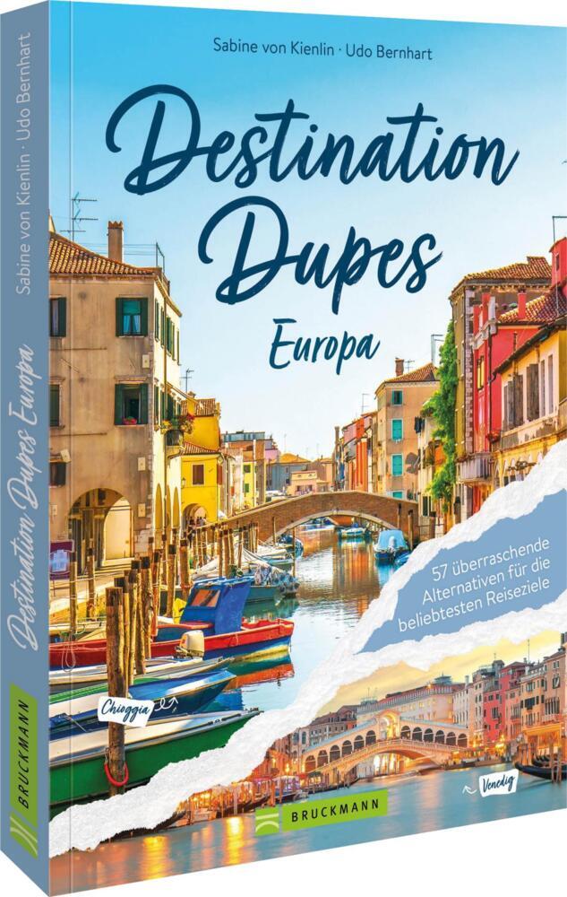 Destination Dupes - Europa neu entdecken (Sabine Von Kienlin)