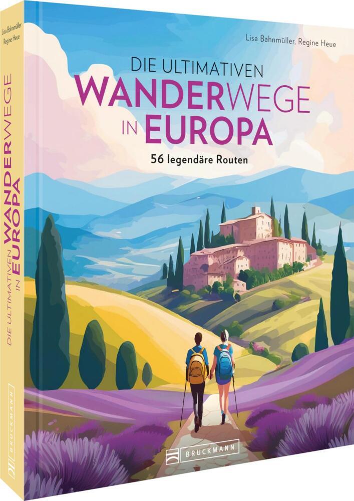 Die ultimativen Wanderwege in Europa (Lisa Bahnmüller)