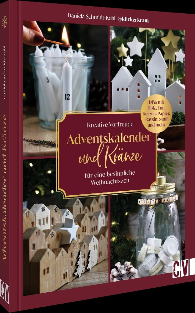 Kreative Vorfreude: Adventskalender und Kränze für eine besinnliche Weihnachtszeit (Daniela Schmidt-Kohl)