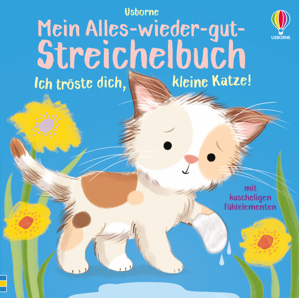 Mein Alles-wieder-gut-Streichelbuch: Ich tröste dich, kleine Katze! (Anna Milbourne)