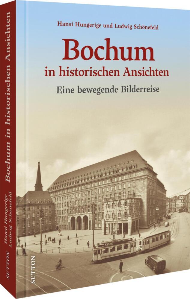 Bochum in historischen Ansichten (Ludwig Schönefeld)