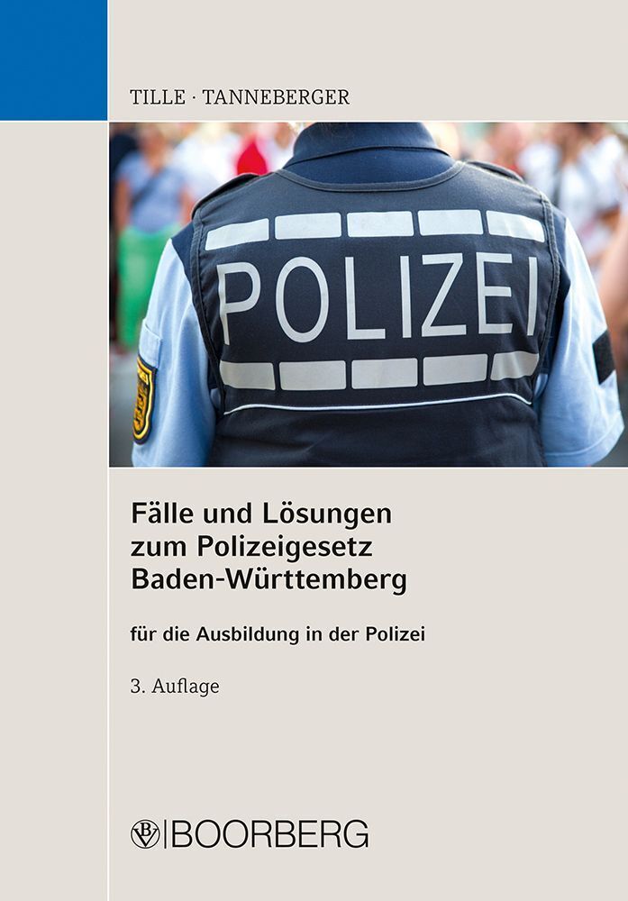 Fälle und Lösungen zum Polizeigesetz Baden-Württemberg (Enrico Tille)