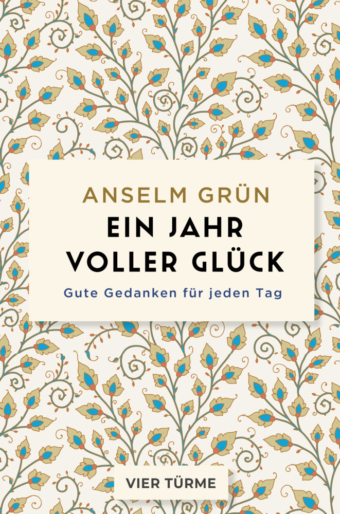 Ein Jahr voller Glück (Anselm Grün)