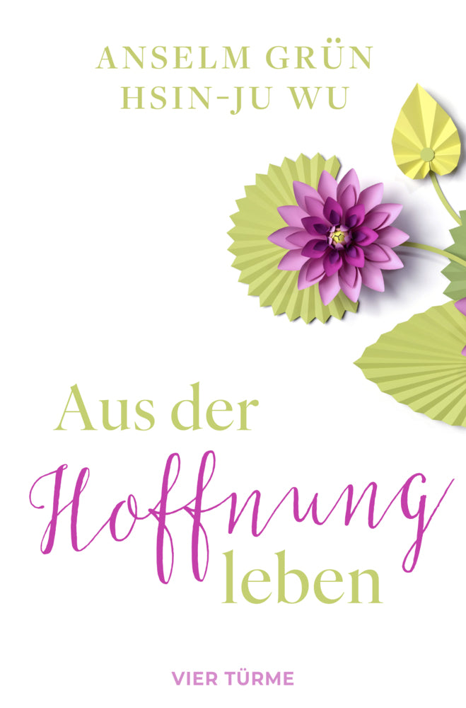 Aus der Hoffnung leben (Anselm Grün)