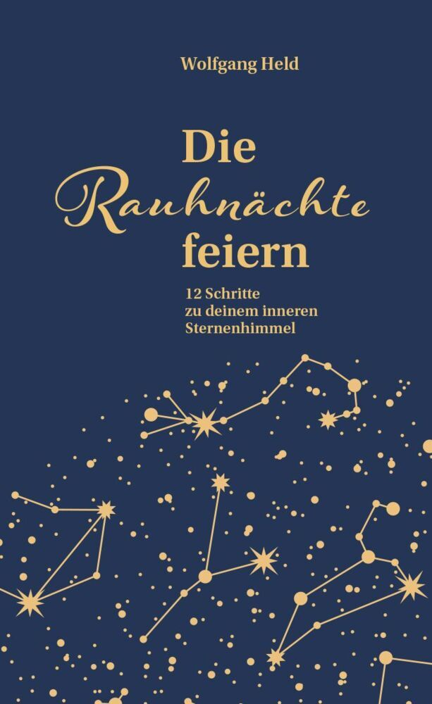 Die Rauhnächte feiern (Wolfgang Held)