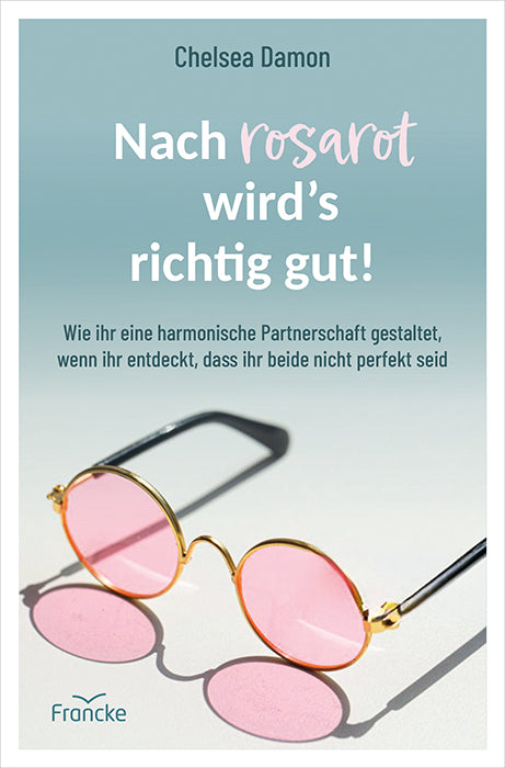 Nach rosarot wird´s richtig gut (Chelsea Damon)