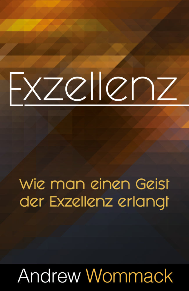 Exzellenz (Andrew Wommack)