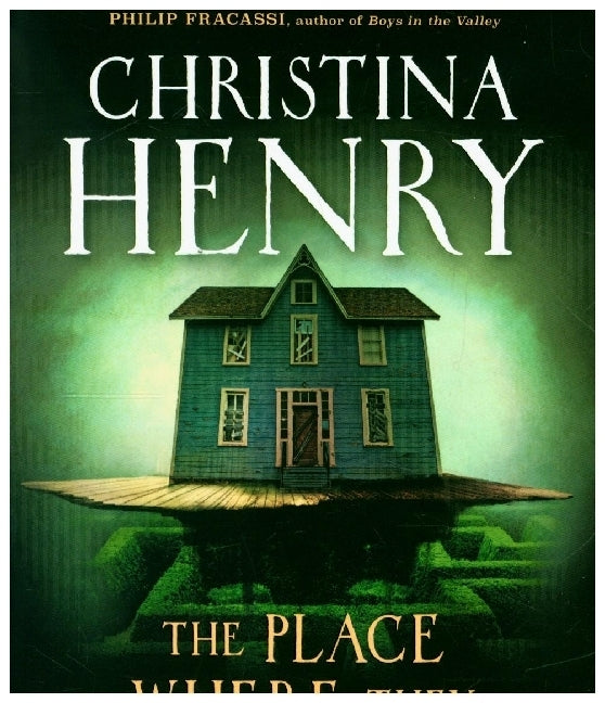 The Place Where They Buried Your Heart (Christina Henry)