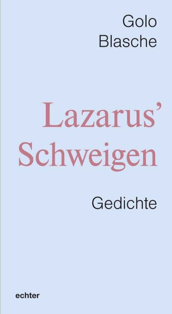 Lazarus' Schweigen (Golo Blasche)