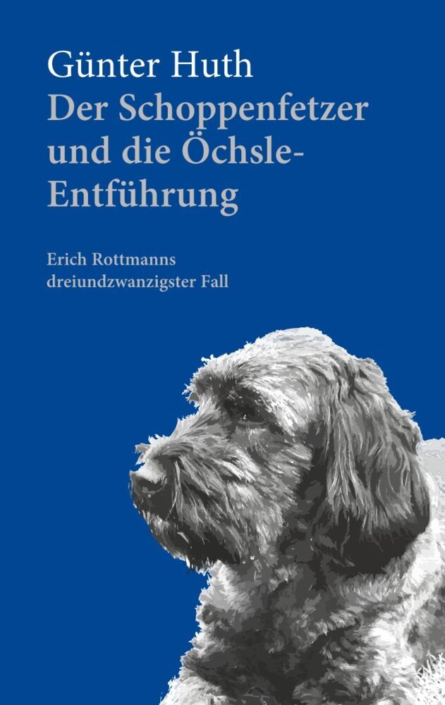 Der Schoppenfetzer und die Öchsle-Entführung (Günter Huth)