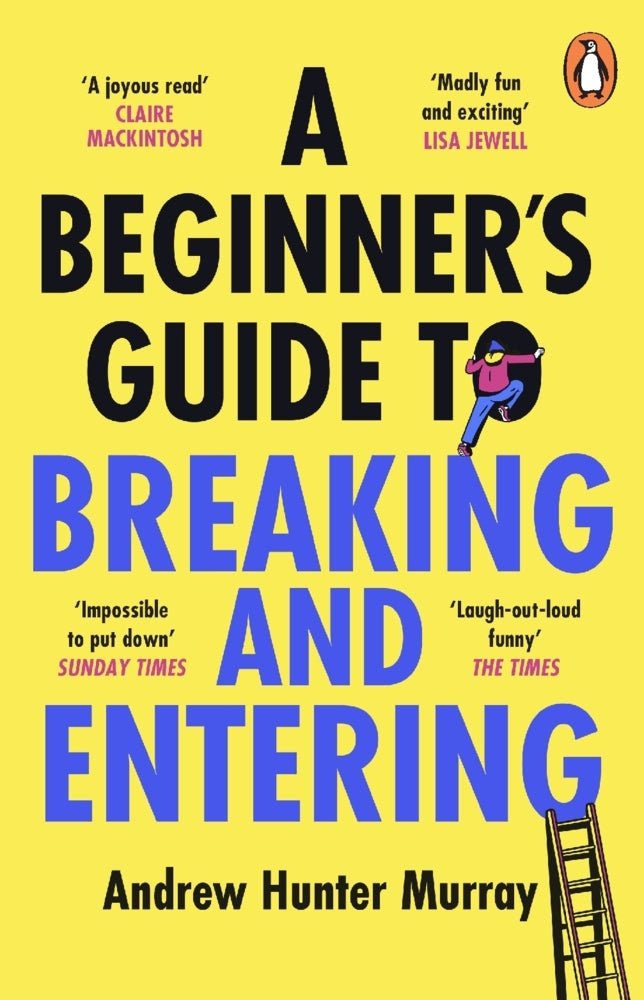 A Beginner's Guide to Breaking and Entering (Andrew Hunter Murray)