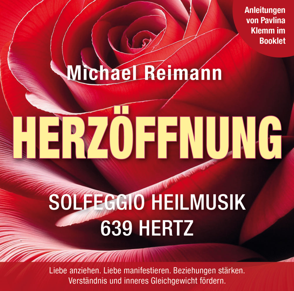 HERZÖFFNUNG [Solfeggio Heilmusik 639 Hertz]: Mit Anleitungen von Pavlina Klemm im Booklet, 1 Audio-CD (Michael Reimann)